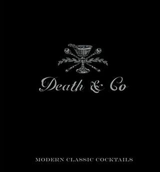 Death & Co: Moderní klasické koktejly
