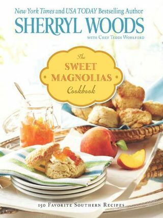 Kuchařka Sweet Magnolias: Více než 150 oblíbených jižních receptů